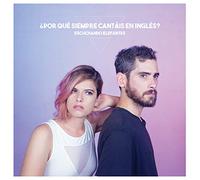 Escuchando Elefantes - ¿Por Qué Siempre Cantáis En Inglés?