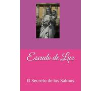 Escudo de Luz: El Secreto de los Salmos