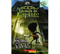 Escuela de Espanto #1: ¡La Escuela Está Viva! (the School Is Alive): Volume 1