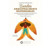 Escuelas emocionalmente responsables. Una guía para desarrollar planes de intervención en educación y gestión emocional: 0 (Aprender a ser)
