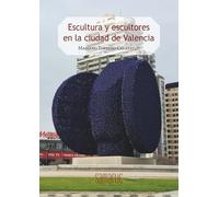 Escultura y escultores en la ciudad de Valencia