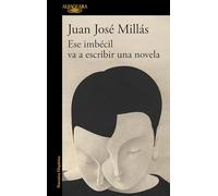 Ese Imbécil Va a Escribir Una Novela / That Imbecile Is Going to Write a Novel (Hispánica)