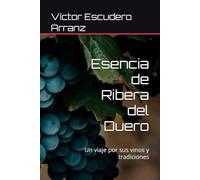 Esencia de Ribera del Duero: Un viaje por sus vinos y tradiciones