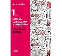 Esenciales Oxford, lengua castellana y literatura 1 ESO : expresión escrita