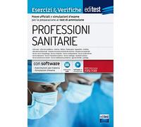 Esercizi & Verifiche per Professioni sanitarie: Prove ufficiali e simulazioni d’esame per la preparazione ai test di ammissione