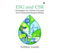 ESG and CSR: Strategies for Career Success and Corporate Responsibility