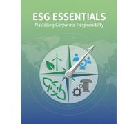 Esg Essentials: Navigating Corporate Responsibility