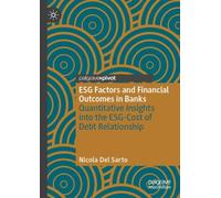 ESG Factors and Financial Outcomes in Banks: Quantitative Insights into the ESG-Cost of Debt Relationship