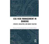 ESG Risk Management in Banking : Strategy, Regulation, and Market Reaction