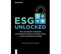 ESG Unlocked: How successful companies and investors build our natural, social, human and financial capital