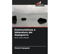 Esistenzialismo e letteratura del dopoguerra: Sartre, Camus e Beckett