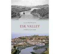 Esk Valley Through Time
