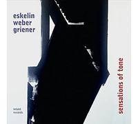 Eskelin - Weber - Griener - Sensations Of Tone