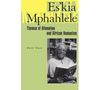 Es'kia Mphahlele: Themes of Alienation and African Humanism (Helps for Translators)