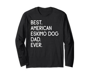 Eskie Best American Eskimo Dog Dad Ever Long Sleeve T-Shirt