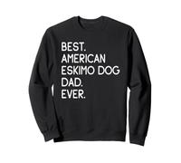 Eskie Best American Eskimo Dog Dad Ever Sweatshirt