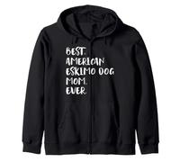Eskie Best American Eskimo Dog Mom Ever Zip Hoodie
