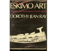 Eskimo Art: Tradition and Innovation in North Alaska (Index of Art in the Pacific Northwest ; No. 11)