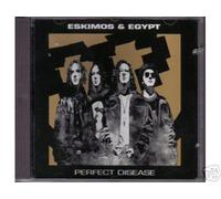 Eskimos & Egypt - Perfect Disease