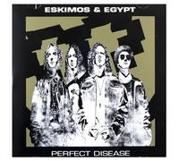 Eskimos & Egypt - Perfect Disease
