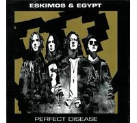 Eskimos & Egypt - Perfect Disease