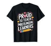 ESL English Teacher, Proud to Teach Multilingual Learners T-Shirt