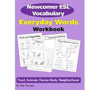 ESL Newcomer Vocabulary: Everyday Words Workbook (Newcomer ESL Vocabulary Workbooks)