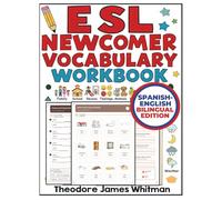 ESL Newcomer Vocabulary Workbook Spanish-English Bilingual Edition: Engaging Worksheets and Activities for kids and beginners(Esl Newcomer Workbooks) (ESL Newcomer Workbooks - Spanish Edition)
