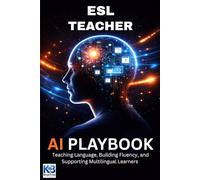 ESL Teacher AI Playbook: Teaching Language, Building Fluency, and Supporting Multilingual Learners