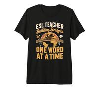 ESL Teacher Building Bridges One Word At A Time Premium T-Shirt