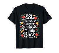 ESL Teacher Teaching Students to Talk Back, ESOL English Art T-Shirt
