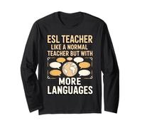 ESL Teacher with More Languages Than Normal Long Sleeve T-Shirt