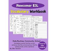 ESL Vocabulary Workbook: Newcomer Students | Daily Activities, Community, School (Newcomer ESL Vocabulary Workbooks)