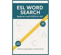 ESL Word Search - Beginner Level (CEFR A1-A2): 55 Large-Print Word Searches Featuring Beginner English Vocabulary, Verbs, Grammar, Daily Routines and Everyday Topics