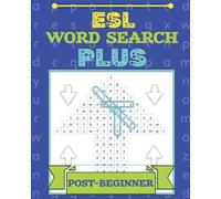 ESL Word Search Plus: Post-Beginner: Puzzle fun to boost your English vocabulary and spelling