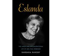 Eslanda: The Large and Unconventional Life of Mrs. Paul Robeson