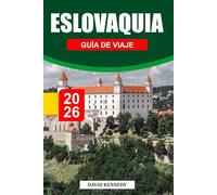 ESLOVAQUIA GUÍA DE VIAJE 2026: Descubre los majestuosos castillos de Eslovaquia, la naturaleza virgen y las ricas tradiciones populares