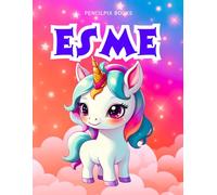 Esme: Personalized Unicorn Coloring Book for Girls Ages 4-8 | Custom Gift for Kids Who Love Unicorns: Fun Activity Book with Esme's Name on Every Page ... Halloween, Thanksgiving and All Occasions)
