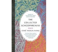 The Collected Schizophrenias: Essays - Paperback / softback NEW Wang, Esme Weij