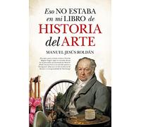 Eso No Estaba En Mi Libro de Historia del Arte (Ensayo y divulgación (Bolsillo))