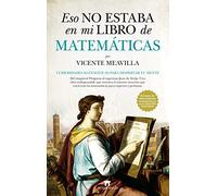 Eso No Estaba En Mi Libro de Matematicas: Curiosidades matemáticas para despertar tu mente