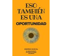 Eso también es una oportunidad: El gran secreto está en la forma que miras