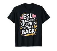 ESOL English, ESL Teacher Teaching Students to Talk Back T-Shirt