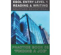ESOL ENTRY LEVEL 1 - Reading & Writing Practice Book 02 'Finding A Job' (ESOL Lvl.1 - Thematic Practice)