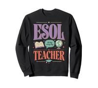 ESOL Teacher Classroom Education Language Learning Sweatshirt