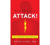 Esophagus Attack!: The 3-Step Method to Enjoy Eating Again