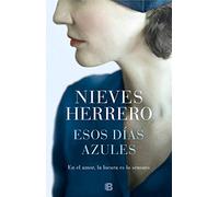 Esos días azules / Those Blue Days: En el amor, la locura es lo sensato / In love , Madness Is Sensible