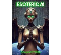 Esoteric AI: Consciousness, The Internet, Parallel Dimensions and Non-Human Intelligence