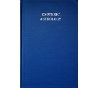 Esoteric Astrology Vol 3