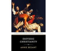 Esoteric Christianity: A Hidden History of Esoteric Wisdom and Christian Origins